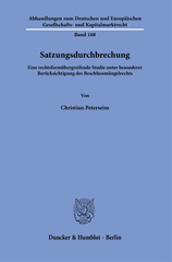 E-book, Satzungsdurchbrechung. : Eine rechtsformübergreifende Studie unter besonderer Berücksichtigung des Beschlussmängelrechts., Duncker & Humblot