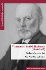 eBook, Vizeadmiral Paul G. Hoffmann (1846-1917). : Wirken in bewegter Zeit., Duncker & Humblot