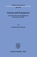 eBook, Untreue und Transparenz. : Eine Intervention zur Prozeduralisierung der lex lata ( 266 StGB)., Duncker & Humblot