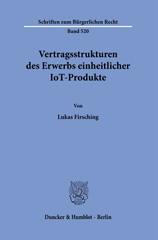eBook, Vertragsstrukturen des Erwerbs einheitlicher IoT-Produkte., Duncker & Humblot