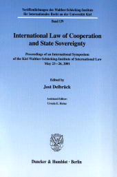 E-book, International Law of Cooperation and State Sovereignty : Proceedings of an International Symposium of the Kiel Walther-Schücking-Institute of International Law, May 23-26, 2001, Duncker & Humblot