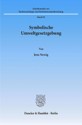 eBook, Symbolische Umweltgesetzgebung : Rechtssoziologische Untersuchungen am Beispiel des Ozongesetzes, des Kreislaufwirtschafts- und Abfallgesetzes sowie der Großfeuerungsanlagenverordnung, Duncker & Humblot