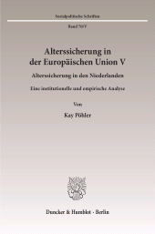 E-book, Alterssicherung in der Europäischen Union V : Alterssicherung in den Niederlanden. Eine institutionelle und empirische Analyse. Hrsg. von Diether Döring - Richard Hauser, Duncker & Humblot