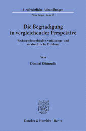 E-book, Die Begnadigung in vergleichender Perspektive : Rechtsphilosophische, verfassungs- und strafrechtliche Probleme, Duncker & Humblot