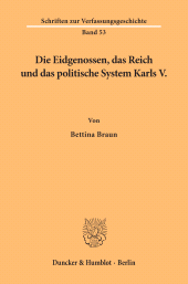E-book, Die Eidgenossen, das Reich und das politische System Karls V, Duncker & Humblot