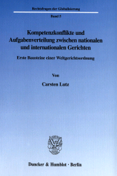 E-book, Kompetenzkonflikte und Aufgabenverteilung zwischen nationalen und internationalen Gerichten : Erste Bausteine einer Weltgerichtsordnung, Duncker & Humblot