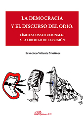 E-book, La democracia y el discurso del odio : límites constitucionales a la libertad de expresión, Valente Martínez, Francisco, Dykinson