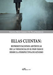 E-book, Ellas cuentan : representaciones artísticas de la violencia en el País Vasco desde la perspectiva de género, Ortiz, Cristina, 1963-, Dykinson