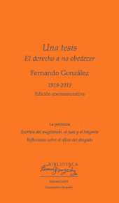 E-book, Una tesis. El derecho a no obedecer : La polémica, escritos del juez y el litigante y reflexiones sobre el oficio del abogado, Universidad EAFIT