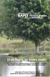 E-book, El río Negro, un tesoro oculto : Entre la acelerada suburbanización y la recuperación  ambiental. Una visión estratégica para 2050 y acciones para lograrla, Universidad EAFIT