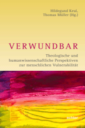 E-book, Verwundbar : Theologische und humanwissenschaftliche Perspektiven zur menschlichen Vulnerabilität, Echter Verlag