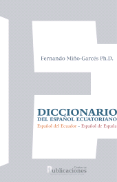 E-book, Diccionario del español ecuatoriano : Español del Ecuador - Español de España, Pontificia Universidad Católica del Ecuador