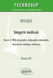 E-book, Physique : Imagerie médicale : Rayons X, IRM, échographie, scintigraphie, tomographies : Phénomènes, techniques, utilisation, Édition Marketing Ellipses