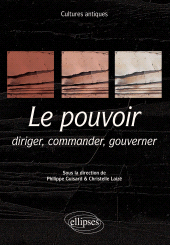 E-book, Cultures antiques : Le pouvoir : Diriger, commander, gouverner : Programme ENS 2021, Édition Marketing Ellipses