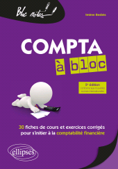 E-book, Compta à bloc : 30 fiches de cours et d'exercices corrigés pour s'initier à la comptabilité financière, Édition Marketing Ellipses