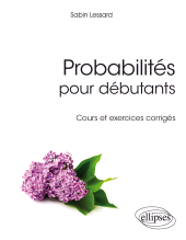 eBook, Probabilités pour débutants : Cours et exercices corrigés, Édition Marketing Ellipses