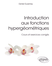 E-book, Introduction aux fonctions hypergéométriques : Cours et exercices corrigés, Édition Marketing Ellipses