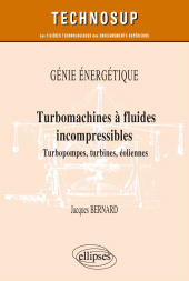 E-book, Génie énergétique : Turbomachines à fluides incompressibles : Turbopompes, turbines, éoliennes, Édition Marketing Ellipses