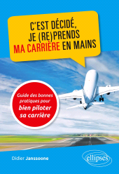 E-book, C'est décidé, je (re)prends ma carrière en mains : Guide des bonnes pratiques pour bien piloter sa carrière, Édition Marketing Ellipses