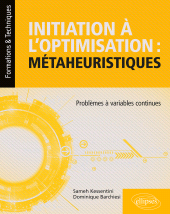 eBook, Initiation à l'optimisation : Métaheuristiques : Problèmes à variables continues, Édition Marketing Ellipses