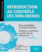 E-book, Introduction au contrôle des mini-drones : De la conception à la mise en oeuvre : Modélisation, identification et synthèse des lois de commande, Édition Marketing Ellipses