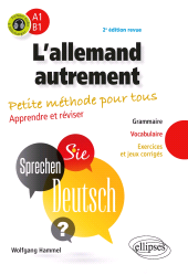E-book, L'allemand autrement : A1-B1 : Petite méthode pour tous : Apprendre et réviser : Grammaire, vocabulaire, exercices et jeux corrigés (avec fichiers audio), Édition Marketing Ellipses