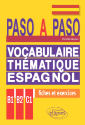 E-book, Paso a paso : Vocabulaire thématique espagnol en fiches et exercices corrigés B1-B2-C1, Édition Marketing Ellipses