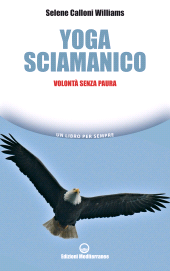 E-book, Yoga sciamanico, Calloni Williams, Selene, Edizioni Mediterranee