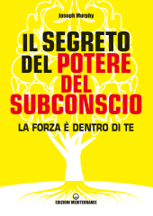 eBook, Il Segreto del potere del subconscio, Edizioni Mediterranee