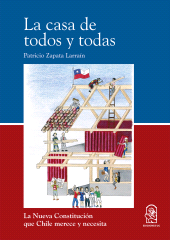 eBook, La casa de todos y todas : La Nueva Constitución que Chile merece y necesita, Ediciones UC