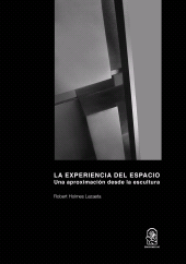 eBook, La Experiencia del Espacio : Una aproximación desde la escultura, Ediciones UC