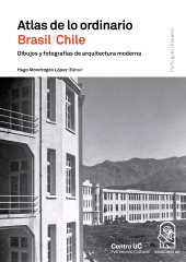 eBook, Atlas de lo ordinario Chile/Brasil : Dibujos y fotografías de arquitectura moderna, Ediciones UC