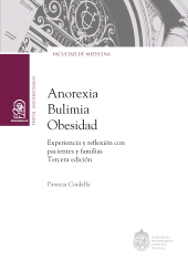 eBook, Anorexia, bulimia y obesidad : Experiencia y reflexión con pacientes y familias. Tercera Edición, Ediciones UC