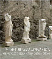 E-book, Il museo della via Appia antica nel Mausoleo di Cecilia Metella-Castrum Caetani, L'Erma di Bretschneider