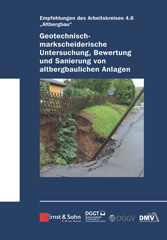 eBook, Geotechnisch-markscheiderische Untersuchung, Bewertung und Sanierung von altbergbaulichen Anlagen - Empfehlungen des Arbeitskreises 4.6 Altbergbau, Ernst & Sohn