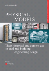 E-book, Physical Models : Their Historical and Current Use in Civil and Building Engineering Design, Ernst & Sohn