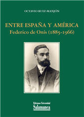 eBook, Entre España y América : Federico de Onís (1885-1966), Ruiz-Manjón Cabeza, Octavio, 1945-, Ediciones Universidad de Salamanca