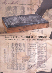 eBook, La Terra Santa a Firenze : le matrici del Museo di Casa Martelli, Intartaglia, Mariagrazia, author, Mandragora