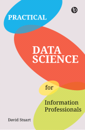 E-book, Practical Data Science for Information Professionals, Facet Publishing