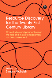 E-book, Resource Discovery for the Twenty-First Century Library : Case studies and perspectives on the role of IT in user engagement and empowerment, Facet Publishing