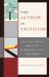 E-book, The Author in Criticism : Italo Calvino's Authorial Image in Italy, the United States, and the United Kingdom, Fairleigh Dickinson University Press