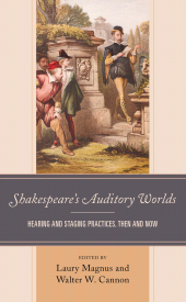 E-book, Shakespeare's Auditory Worlds : Hearing and Staging Practices, Then and Now, Fairleigh Dickinson University Press