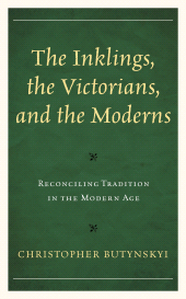 E-book, The Inklings, the Victorians, and the Moderns : Reconciling Tradition in the Modern Age, Fairleigh Dickinson University Press