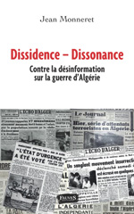 E-book, Dissidence-dissonnance : contre la désinformation à propos de la guerre d'Algérie : document, Monneret, Jean, Fauves