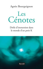 E-book, Les Cénotes : Drôle d'immersion dans le monde d'un petit K, Bourguignon, Agnès, Fauves