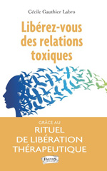 eBook, Libérez-vous des relations toxiques : Grâce au rituel de libération thérapeutique, Fauves
