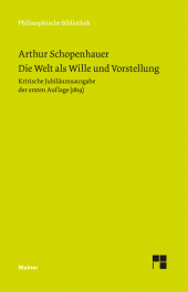 E-book, Die Welt als Wille und Vorstellung : Kritische Jubiläumsausgabe der ersten Auflage von 1819 mit den Zusätzen von Arthur Schopenhauer aus seinem Handexemplar, Felix Meiner Verlag