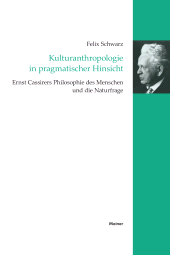E-book, Kulturanthropologie in pragmatischer Hinsicht : Ernst Cassirers Philosophie des Menschen und die Naturfrage, Felix Meiner Verlag