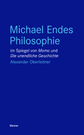 E-book, Michael Endes Philosophie im Spiegel von "Momo" und "Die unendliche Geschichte", Felix Meiner Verlag