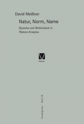 E-book, Natur, Norm, Name : Sprache und Wirklichkeit in Platons "Kratylos", Felix Meiner Verlag